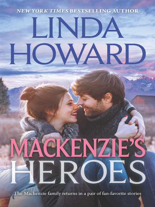 Title details for Mackenzie's Heroes: Mackenzie's Pleasure / Mackenzie's Magic by Linda Howard - Available